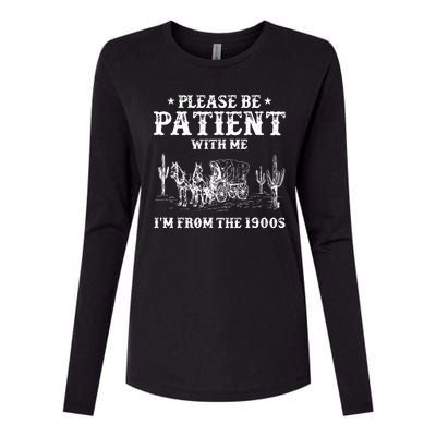 Please Be Patient With Me IM From The 1900s Womens Cotton Relaxed Long Sleeve T-Shirt