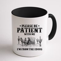 Please Be Patient With Me IM From The 1900s Mug