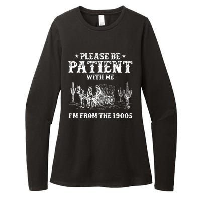 Please Be Patient With Me IM From The 1900s Womens CVC Long Sleeve Shirt