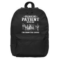 Please Be Patient With Me IM From The 1900s 16 in Basic Backpack