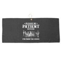 Please Be Patient With Me IM From The 1900s Large Microfiber Waffle Golf Towel