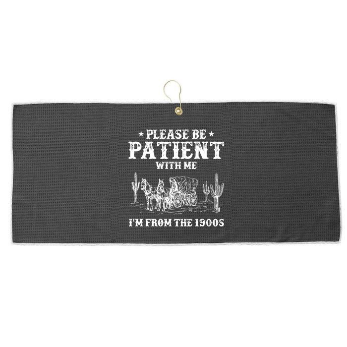 Please Be Patient With Me IM From The 1900s Large Microfiber Waffle Golf Towel