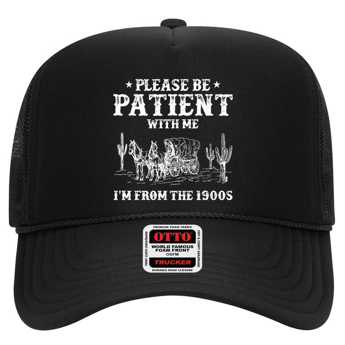 Please Be Patient With Me IM From The 1900s Trucker Hat