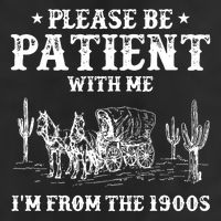 Please Be Patient With Me IM From The 1900s Trucker Hat
