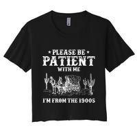 Please Be Patient With Me IM From The 1900s Crop Top