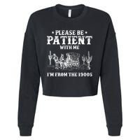 Please Be Patient With Me IM From The 1900s Cropped Pullover Crew