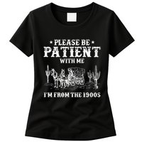 Please Be Patient With Me IM From The 1900s Womens T-Shirt