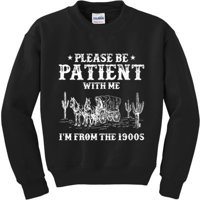 Please Be Patient With Me IM From The 1900s Kids Sweatshirt