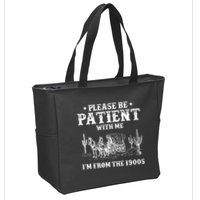 Please Be Patient With Me IM From The 1900s Zip Tote Bag