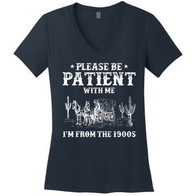 Please Be Patient With Me IM From The 1900s Women's V-Neck T-Shirt