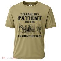 Please Be Patient With Me IM From The 1900s Cooling Performance Crew T-Shirt