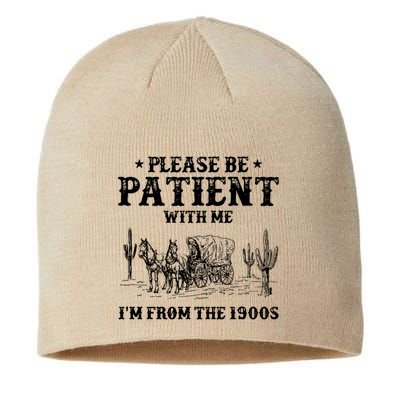 Please Be Patient With Me IM From The 1900s Sustainable Beanie