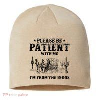 Please Be Patient With Me IM From The 1900s Sustainable Beanie