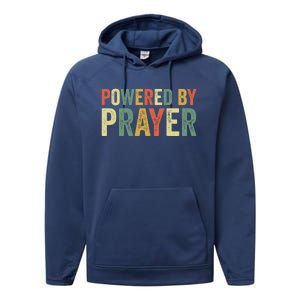 Powered By Prayer God Believer Pray Christian Faith Religion Gift Performance Fleece Hoodie