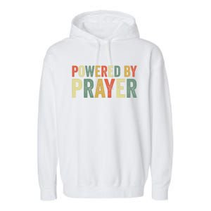 Powered By Prayer God Believer Pray Christian Faith Religion Gift Garment-Dyed Fleece Hoodie