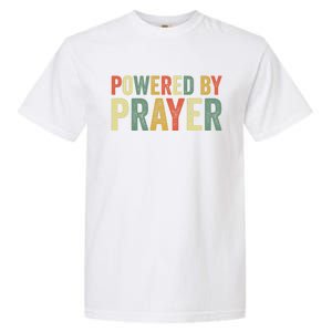 Powered By Prayer God Believer Pray Christian Faith Religion Gift Garment-Dyed Heavyweight T-Shirt