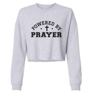 Powered By Prayer Praying Christian Cross Jesus Follower Gift Cropped Pullover Crew