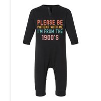 Please Be Patient With Me IM From The 1900S Funny Saying Infant Fleece One Piece