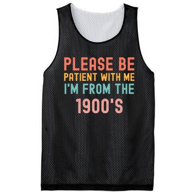 Please Be Patient With Me IM From The 1900S Funny Saying Mesh Reversible Basketball Jersey Tank