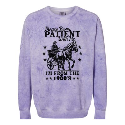 Please Be Patient With Me Im From The 1900s Gift Colorblast Crewneck Sweatshirt