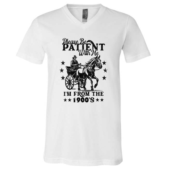 Please Be Patient With Me Im From The 1900s Gift V-Neck T-Shirt