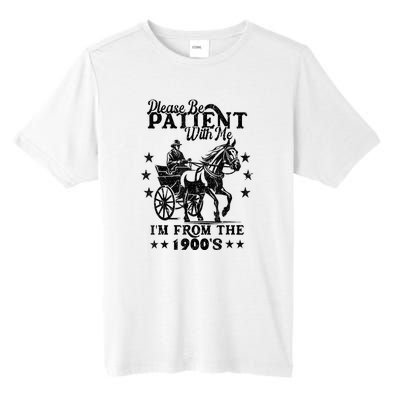 Please Be Patient With Me Im From The 1900s Gift Tall Fusion ChromaSoft Performance T-Shirt