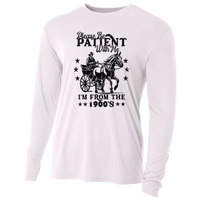 Please Be Patient With Me Im From The 1900s Gift Cooling Performance Long Sleeve Crew