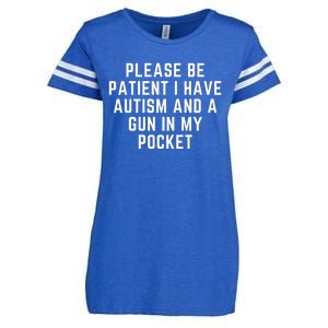 Please Be Patient I Have Autism And A Gun In My Pocket Enza Ladies Jersey Football T-Shirt