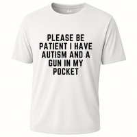 Please Be Patient I Have Autism And A Gun In My Pocket Performance Shirt