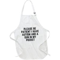 Please Be Patient I Have Autism And A Gun In My Pocket Apron