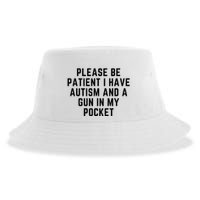 Please Be Patient I Have Autism And A Gun In My Pocket Sustainable Bucket Hat