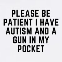 Please Be Patient I Have Autism And A Gun In My Pocket Sustainable Bucket Hat