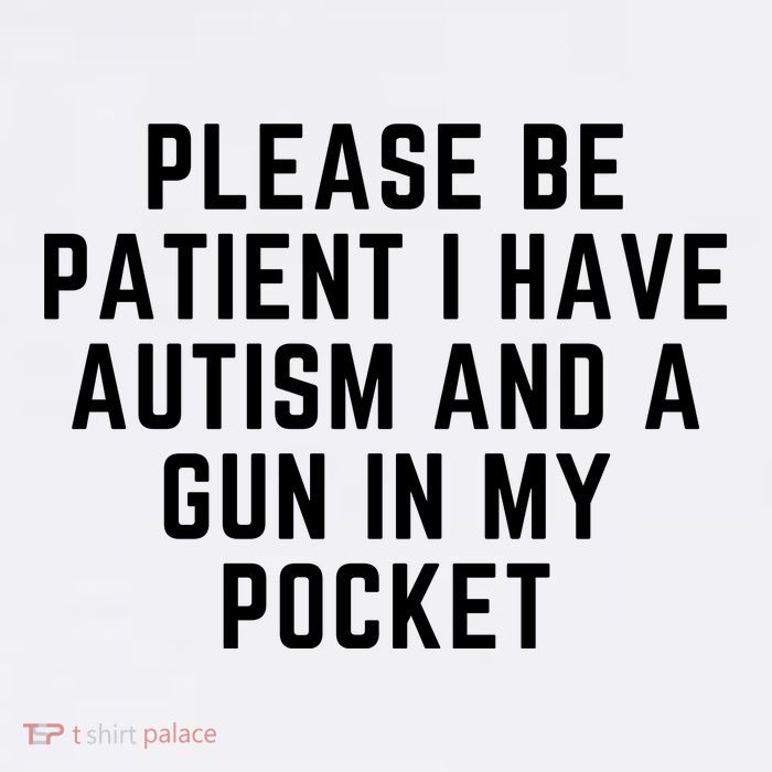 Please Be Patient I Have Autism And A Gun In My Pocket Adult Drive Performance Visor