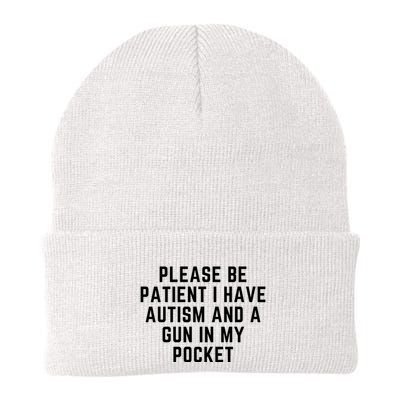 Please Be Patient I Have Autism And A Gun In My Pocket Beanie