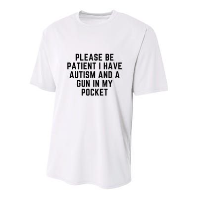 Please Be Patient I Have Autism And A Gun In My Pocket Youth Performance Sprint T-Shirt
