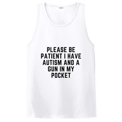 Please Be Patient I Have Autism And A Gun In My Pocket PosiCharge Competitor Tank