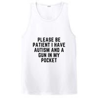 Please Be Patient I Have Autism And A Gun In My Pocket PosiCharge Competitor Tank