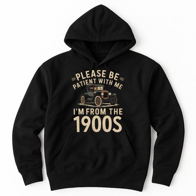 Please Be Patient With Me I'm From The 1900s Vintage Car  Hoodie