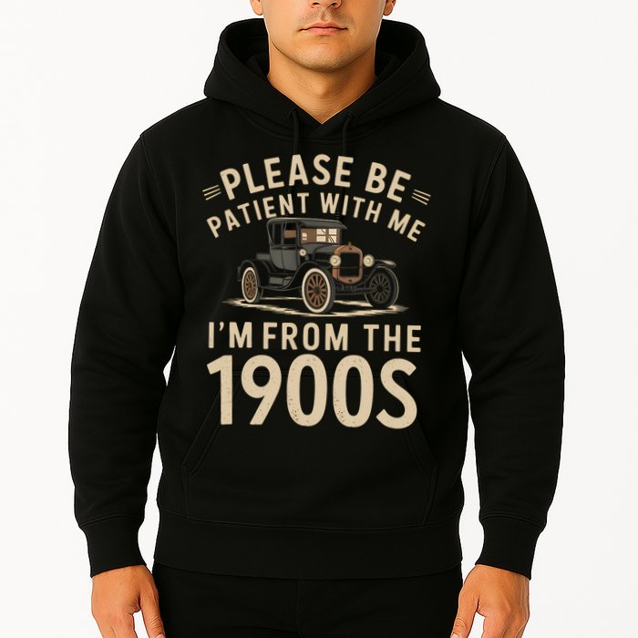 Please Be Patient With Me I'm From The 1900s Vintage Car  Hoodie