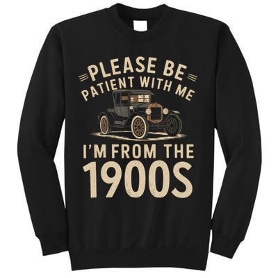 Please Be Patient With Me I'm From The 1900s Vintage Car  Sweatshirt