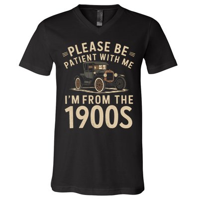 Please Be Patient With Me I'm From The 1900s Vintage Car  V-Neck T-Shirt