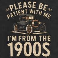 Please Be Patient With Me I'm From The 1900s Vintage Car  Beanie