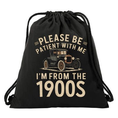 Please Be Patient With Me I'm From The 1900s Vintage Car  Drawstring Bag