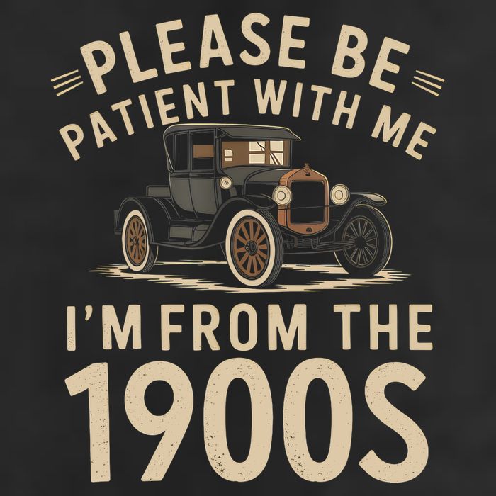 Please Be Patient With Me I'm From The 1900s Vintage Car  Hat