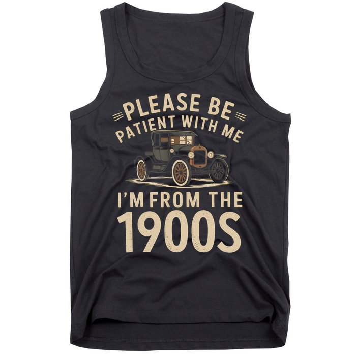 Please Be Patient With Me I'm From The 1900s Vintage Car  Tank Top