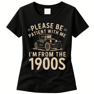 Please Be Patient With Me I'm From The 1900s Vintage Car  Womens T-Shirt