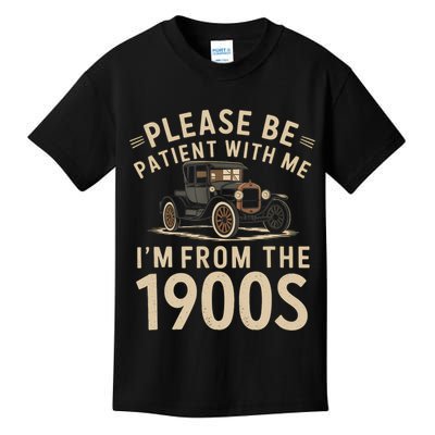 Please Be Patient With Me I'm From The 1900s Vintage Car  Kids T-Shirt