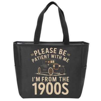 Please Be Patient With Me I'm From The 1900s Vintage Car  Zip Tote Bag