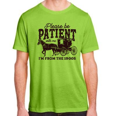 Please Be Patient With Me Im From The 1900s Adult ChromaSoft Performance T-Shirt