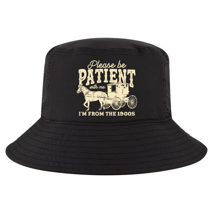 Please Be Patient With Me Im From The 1900s Cool Comfort Performance Bucket Hat